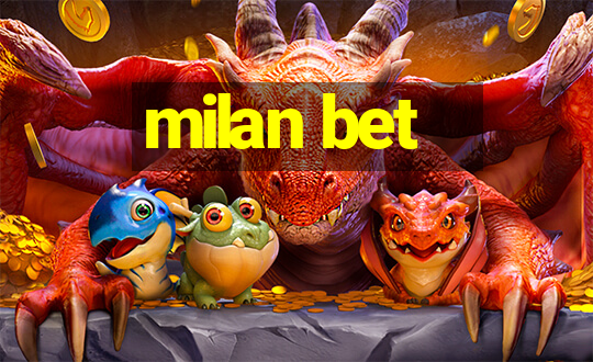 milan bet