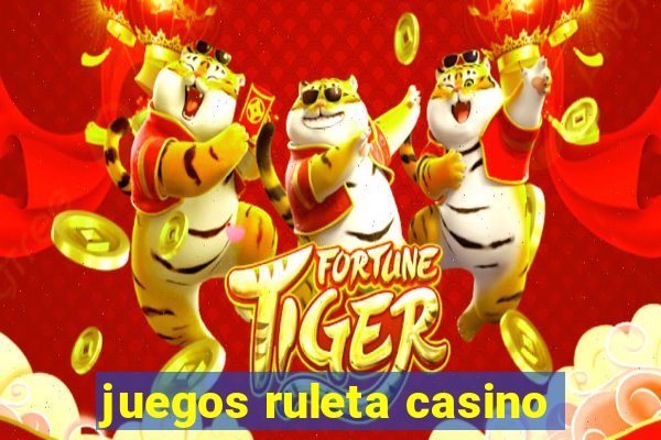 juegos ruleta casino