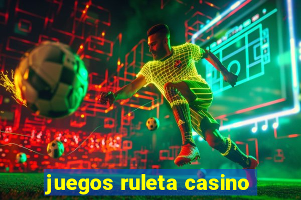 juegos ruleta casino