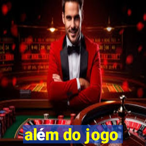 além do jogo