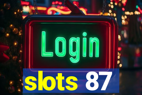 slots 87