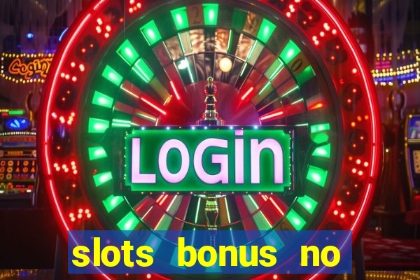 slots bonus no cadastro sem deposito