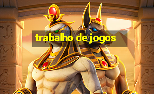 trabalho de jogos