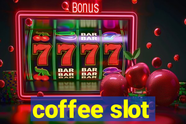 coffee slot