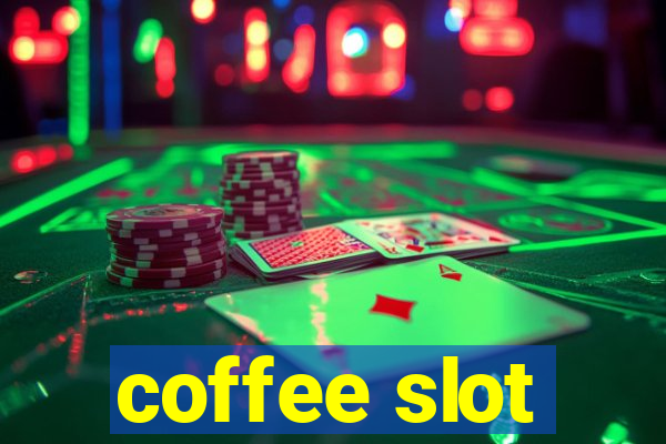 coffee slot