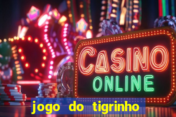 jogo do tigrinho é furada