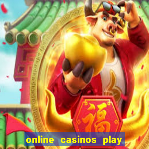 online casinos play for real money