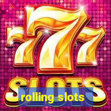 rolling slots