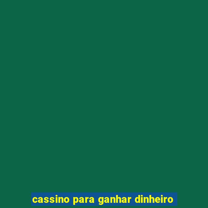 cassino para ganhar dinheiro