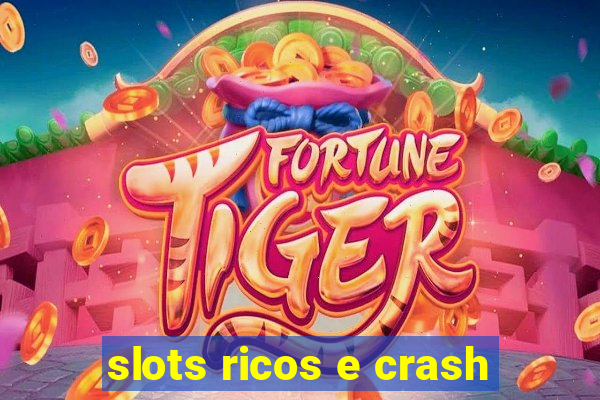 slots ricos e crash