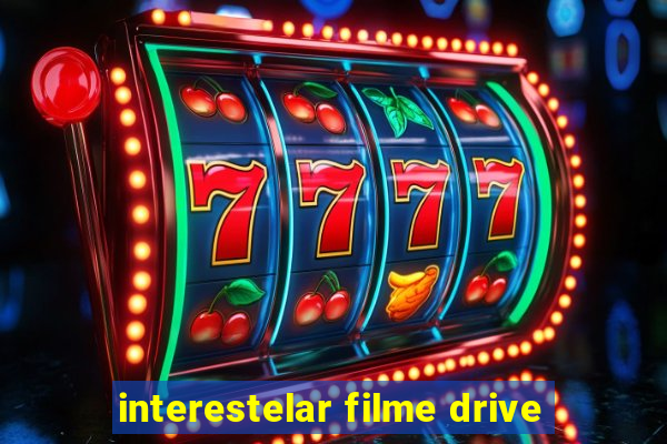 interestelar filme drive