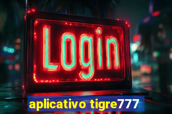 aplicativo tigre777