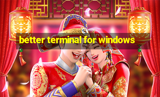 better terminal for windows