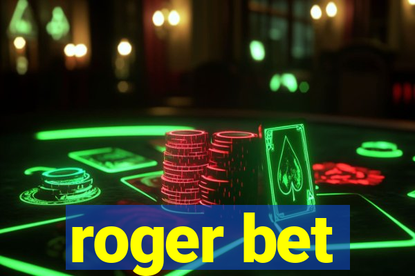 roger bet