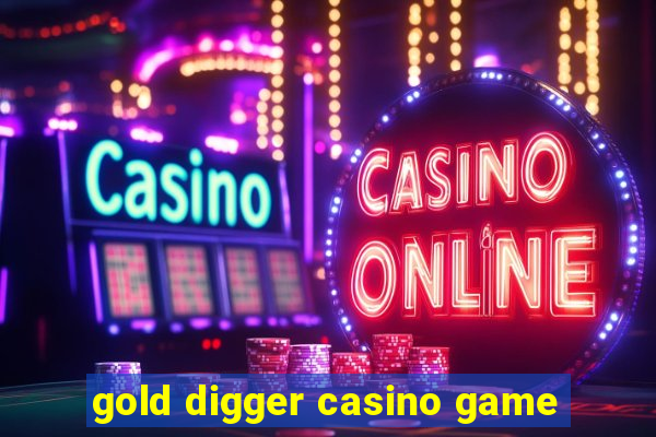 gold digger casino game