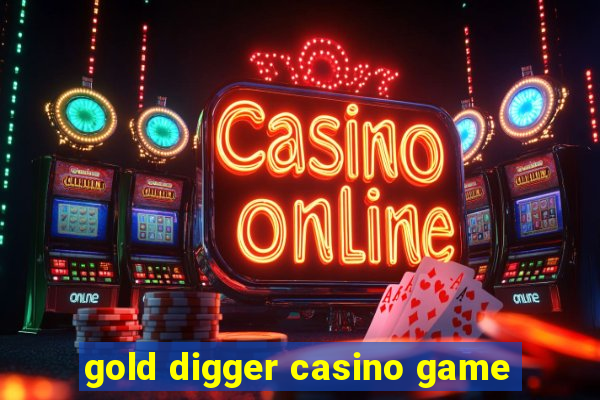 gold digger casino game