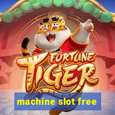 machine slot free