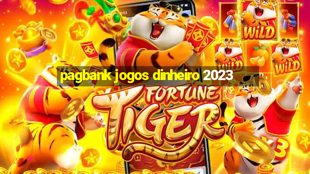 pagbank jogos dinheiro 2023