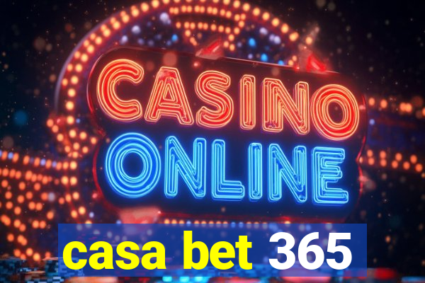 casa bet 365