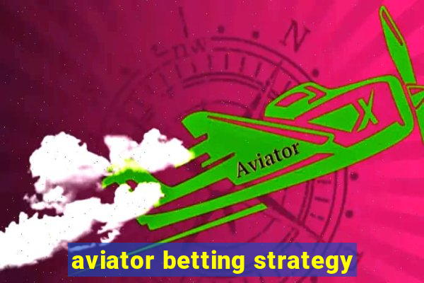 aviator betting strategy