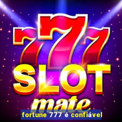 fortune 777 é confiável