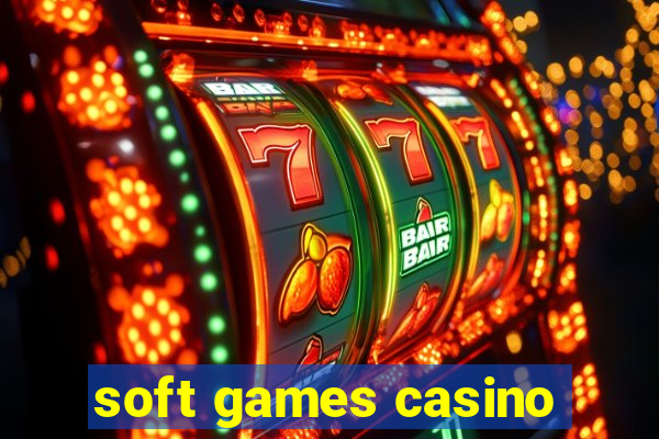 soft games casino