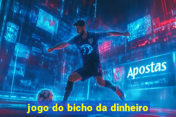 jogo do bicho da dinheiro