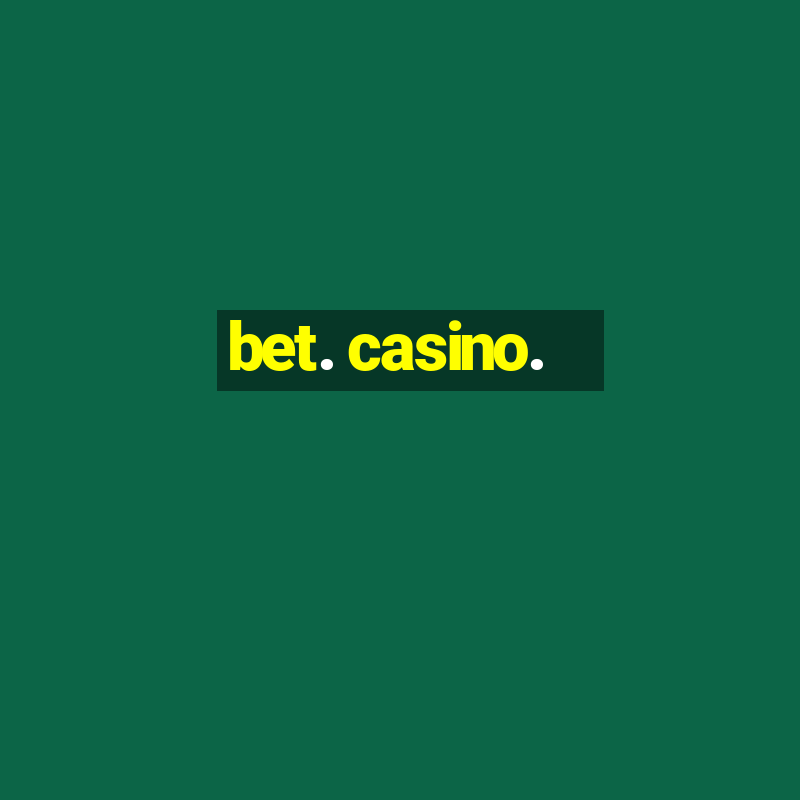 bet. casino.