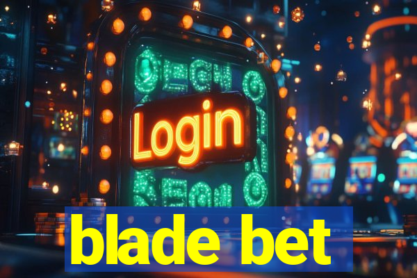 blade bet