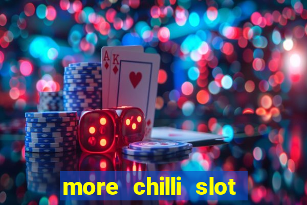 more chilli slot machine play free