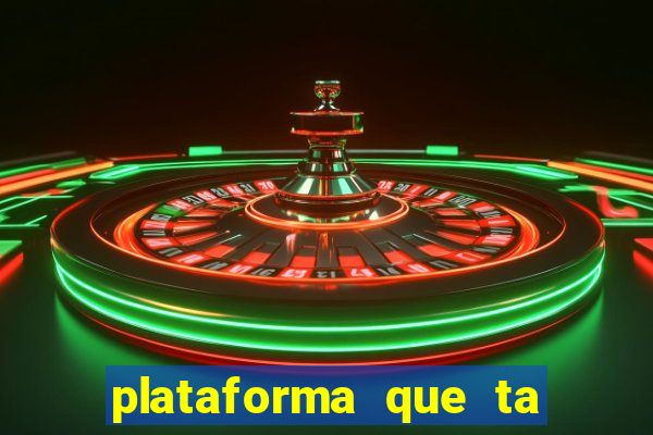 plataforma que ta pagando hoje