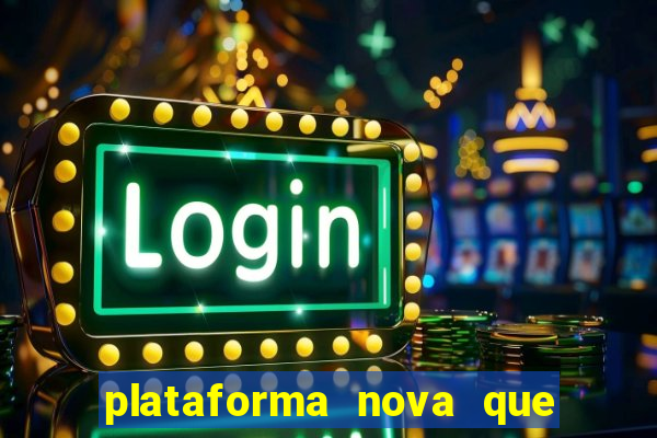 plataforma nova que d谩 b么nus