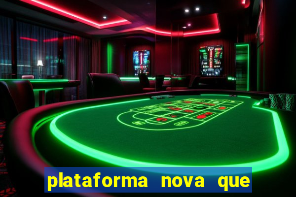 plataforma nova que d谩 b么nus