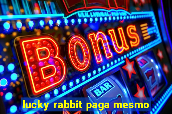 lucky rabbit paga mesmo