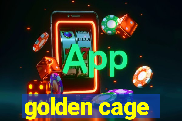 golden cage