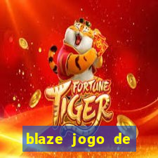 blaze jogo de aposta entrar