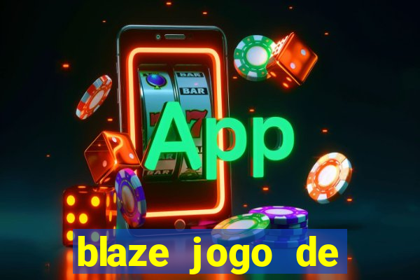 blaze jogo de aposta entrar