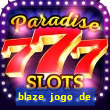 blaze jogo de aposta entrar