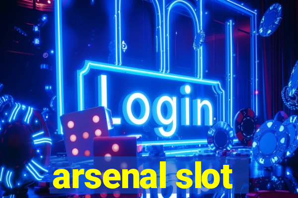 arsenal slot