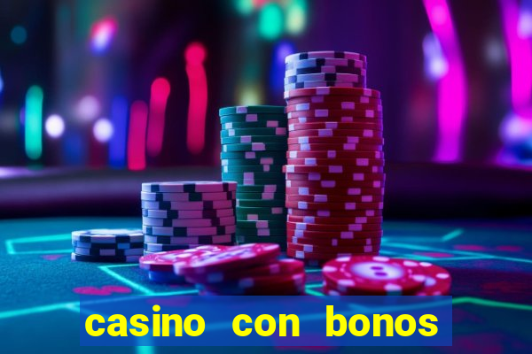 casino con bonos de bienvenida