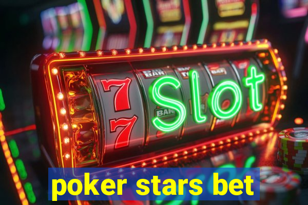 poker stars bet