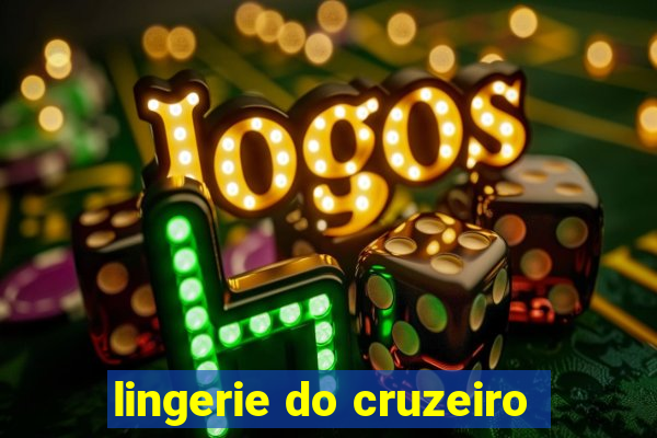 lingerie do cruzeiro