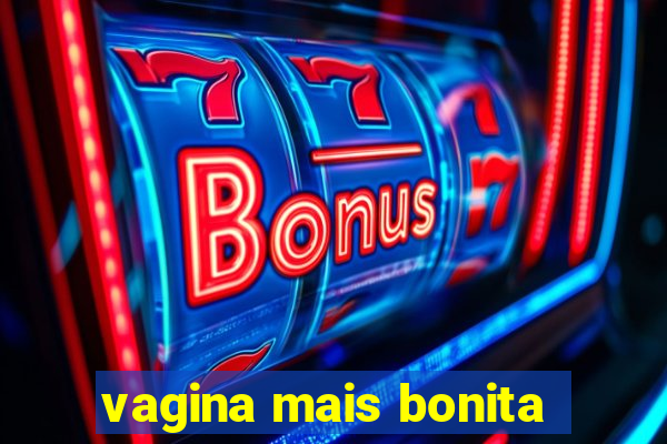 vagina mais bonita