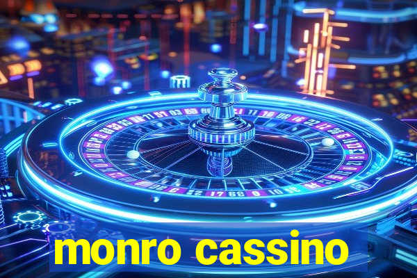 monro cassino