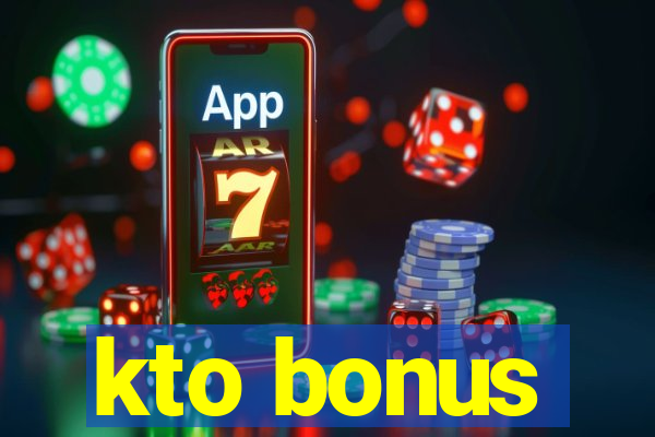 kto bonus