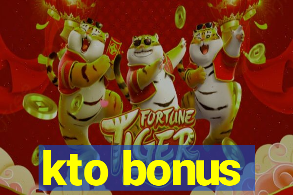 kto bonus