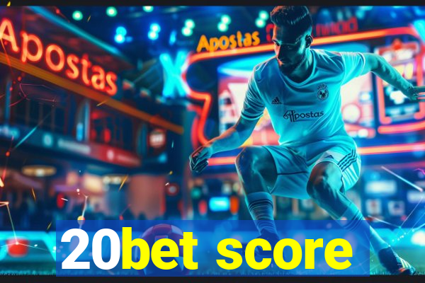 20bet score