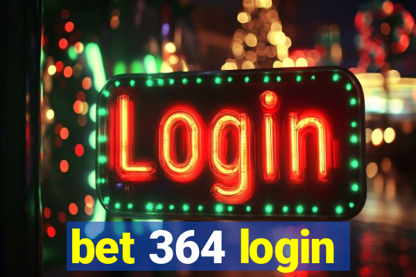 bet 364 login