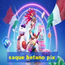 saque betano pix