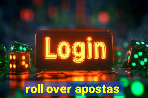 roll over apostas